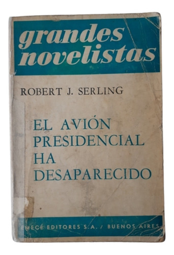 El Avión Presidencial Ha Desaparecido / R. Serling / Emecé 