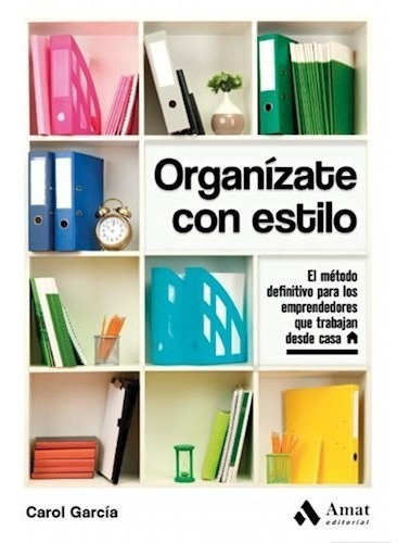 Organizate Con Estilo De Carol Garcia Manteiga, de Carol Garcia Manteiga. Editorial Amat en español