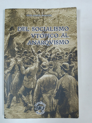 Del Socialismo Utópico Al Anarquismo - Félix García M.