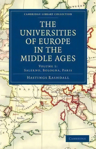 The Cambridge Library Collection - Medieval History The Universities Of Europe In The Middle Ages..., De Hastings Rashdall. Editorial Cambridge University Press, Tapa Blanda En Inglés