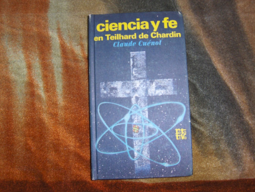 Ciencia Y Fe En Teilhard De Chardin Filosofia