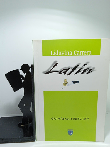Latín Gramática Y Ejercicios - Liduvina Carrera - 2007