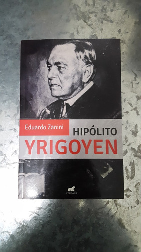 Eduardo Zanini / Hipólito Yrigoyen