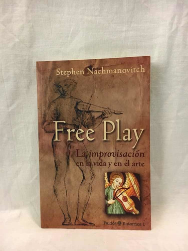 Free Play  Stephen Nachmanovitch  Paidós  Usado