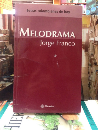 Melodrama. Jorge Franco