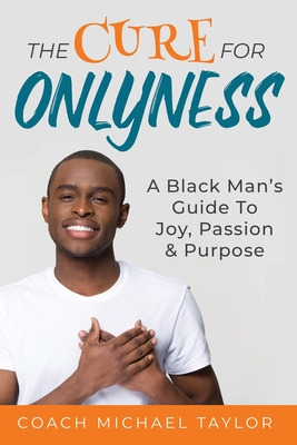 Libro The Cure For Onlyness: A Black Man's Guide To Joy, ...