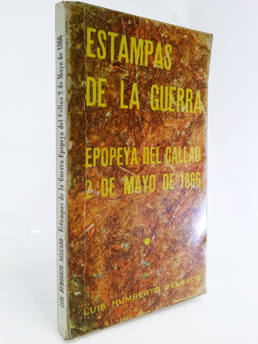 Estampas De La Guerra Entre El Perú Y España 2 De Mayo 1866