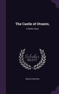 Libro The Castle Of Otranto,: A Gothic Story - Walpole, H...