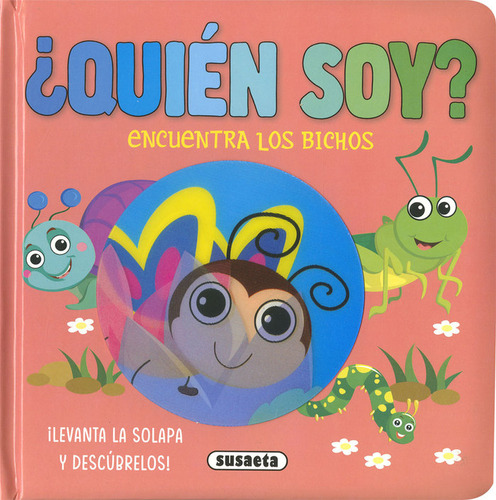 Ãâ¿quien Soy? Encuentra Los Bichos, De Ediciones, Susaeta. 1, Vol. 1. Editorial Susaeta, Tapa Dura, Edición 1 En Castellano, 0