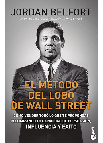 El Metodo Del Lobo De Wall Street - Jordan Belfort