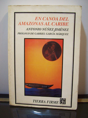 Adp En Canoa Del Amazonas Al Caribe Antonio Nuñez Jimenez