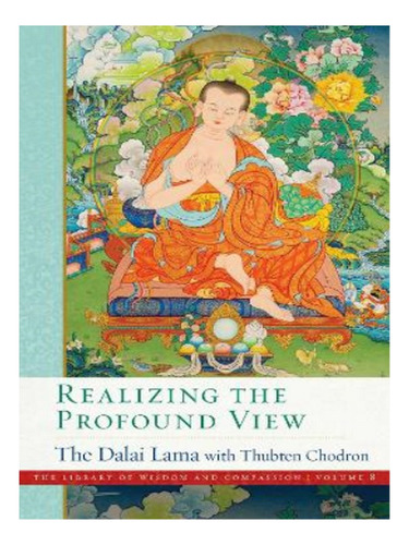 Realizing The Profound View - Thubten Chodron, Dalai L. Eb15