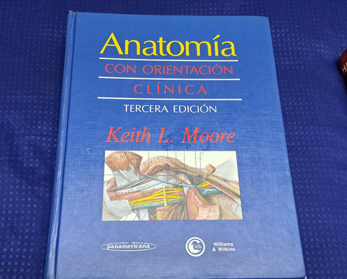 Anatomía Con Orientación Clínica 3ra Edit Keith L Moore (Usado)