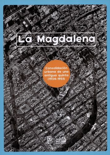Libro Magdalena. Consolidación Urbana De Una Antigua Quinta
