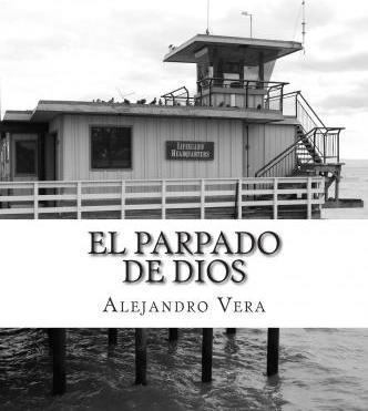 Libro El Parpado De Dios - Alejandro Gonzalo Vera