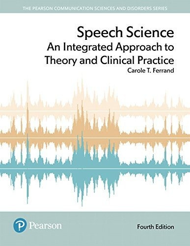 Book : Speech Science An Integrated Approach To Theory And.