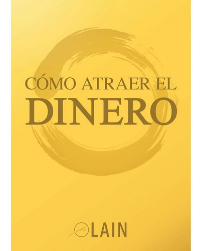 Como Atraer El Dinero - Laín García Calvo, De Lain Garcia Calvo. Editorial Createspace, Tapa Blanda En Español, 2016