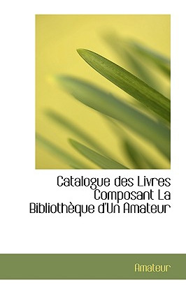 Libro Catalogue Des Livres Composant La Biblioth Que D'un...