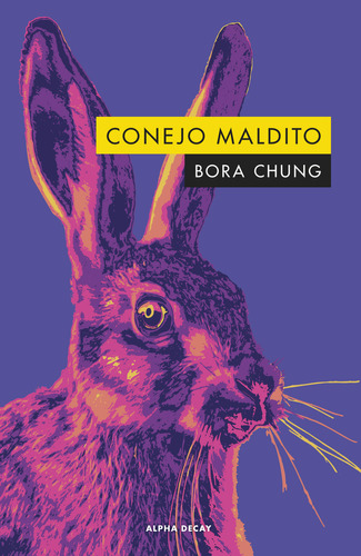 Libro Conejo Maldito - Bora Chung - Alpha Decay