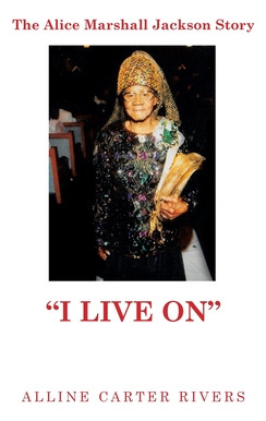 Libro The Alice Marshall Jackson Story: I Live On - River...