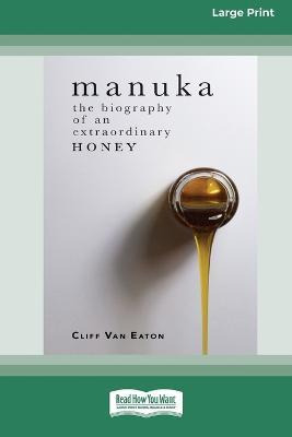 Libro Manuka : The Biography Of An Extraordinary Honey (1...