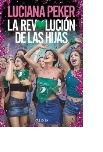 La Revolución De Las Hijas - Luciana Peker