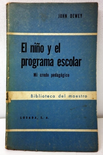 El Niño Y El Programa Escolar - John Dewey Ed Losada