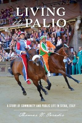 Libro Living The Palio : A Story Of Community And Public ...