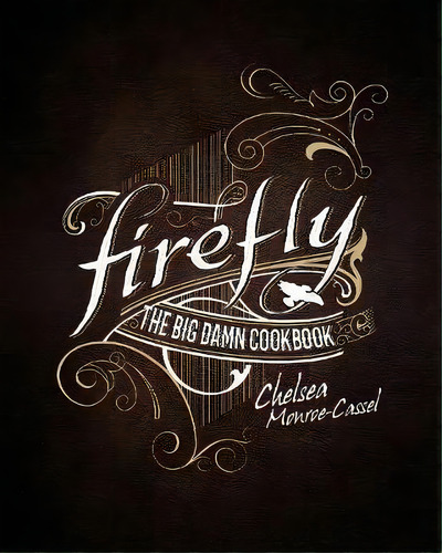 Firefly The Big Damn Cookbook: The Big Damn Cookbook, De Aa.vv., Vol. 1. Editorial Titan Books Ltd, Tapa Dura En Inglés