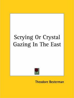 Libro Scrying Or Crystal Gazing In The East - Theodore Be...
