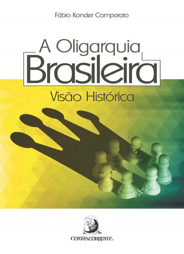 Oligarquia Brasileira, A - Visão Histórica