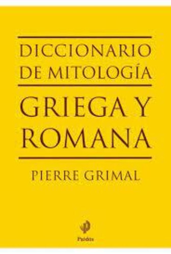 Diccionario De Mitología Griega Y Romana, De Pierre Grimal
