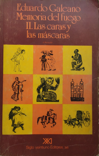 Libros: Memoria Del Fuego Ii Las Caras Y Las Máscaras