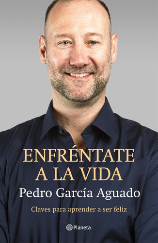 Enfrentate A La Vida - Pedro Garcia Aguado