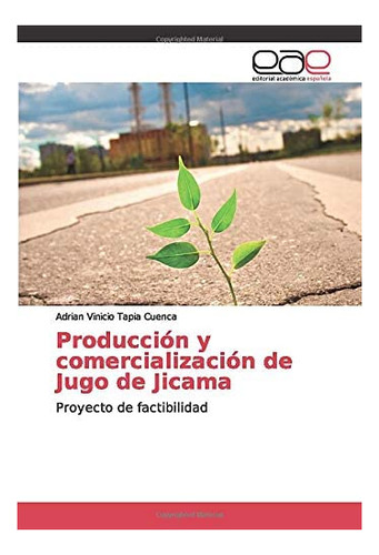 Libro: Producción Y Comercialización Jugo Jicama: Proye&..