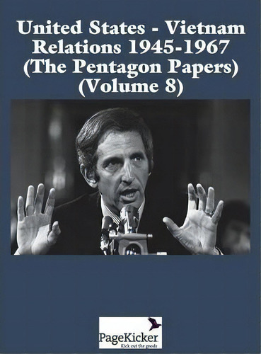 United States - Vietnam Relations 1945 - 1967 (the Pentagon Papers) (volume 8), De Office Of The Secretary Of Defense. Editorial Nimble Books, Tapa Dura En Inglés, 2011