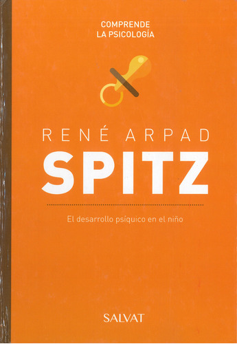 René Arpad Spitz - Comprende La Psicología - Salvat
