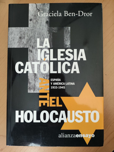 La Iglesia Católica Ante El Holocausto. Alianza Editorial