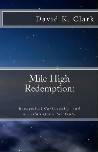 Mile High Redemption, De Dr David K Clark. Editorial Createspace Independent Publishing Platform, Tapa Blanda En Inglés
