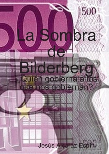Libro : La Sombra De Bilderberg  - Jesus Alcaraz Espin 