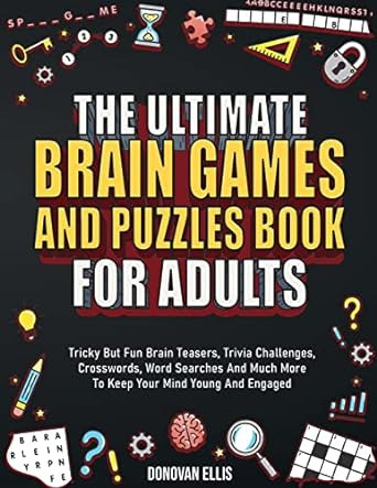 The Ultimate Brain Games And Puzzles Book For Adults: Tricky
