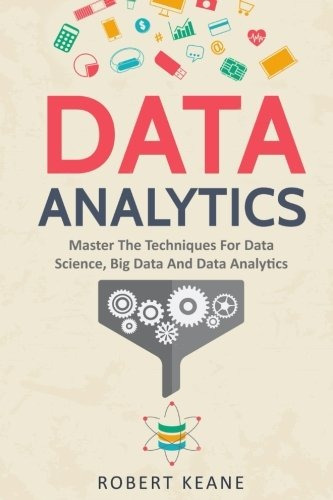 Data Analytics Master The Techniques For Data Science, Big D