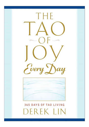 Livro: O Tao Da Alegria Todos Os Dias: 365 Dias De Vida Em Tao