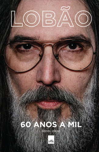 60 anos a mil, de Lobão. Editora Casa dos Mundos Produção Editorial e Games LTDA, capa mole em português, 2020