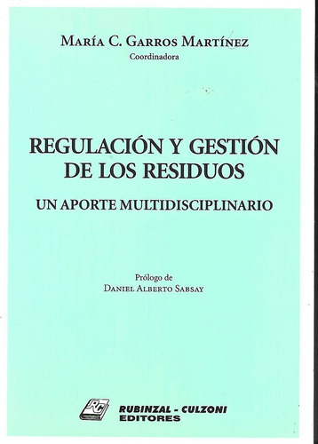 Regulación Y Gestion De Los Residuos  Garros Martin Rubinzal