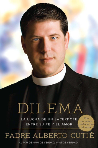 Libro: Dilema (spanish Edition): La Lucha De Un Sacerdote En