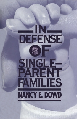 Libro In Defense Of Single-parent Families - Dowd, Nancy E.