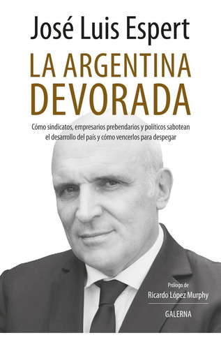 Libro - La Argentina Devorada - Jose Luis Espert