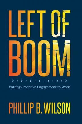 Libro Left Of Boom : Putting Proactive Engagement To Work...