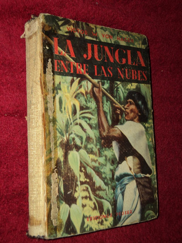 La Jungla Entre Las Nubes (1956) Victor W. Von Hagen